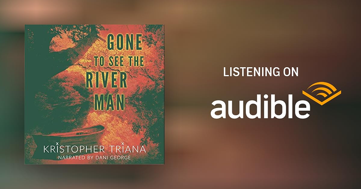 Gone to See the River Man Audiobook Free with trial